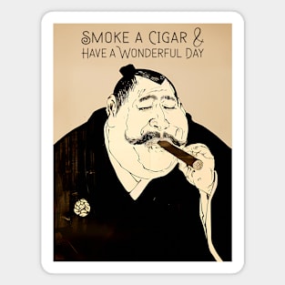 Puff Sumo: Smoke a Cigar and Have a Wonderful Day Magnet